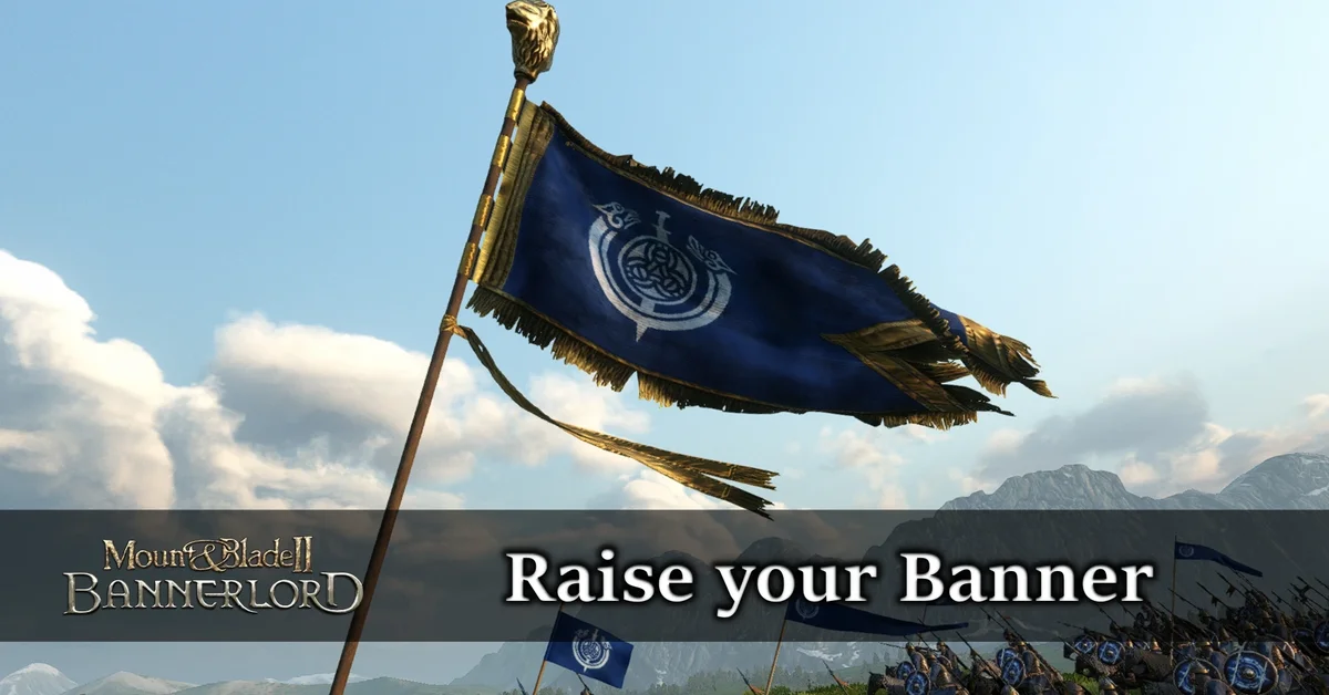 Raise your Banner mod for Bannerlord by ShutUpMalfoy