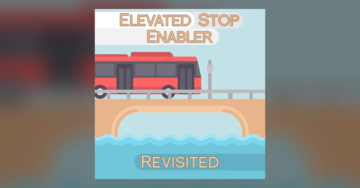 Elevated Stops Enabler Revisited mod for Cities Skylines by macsergey