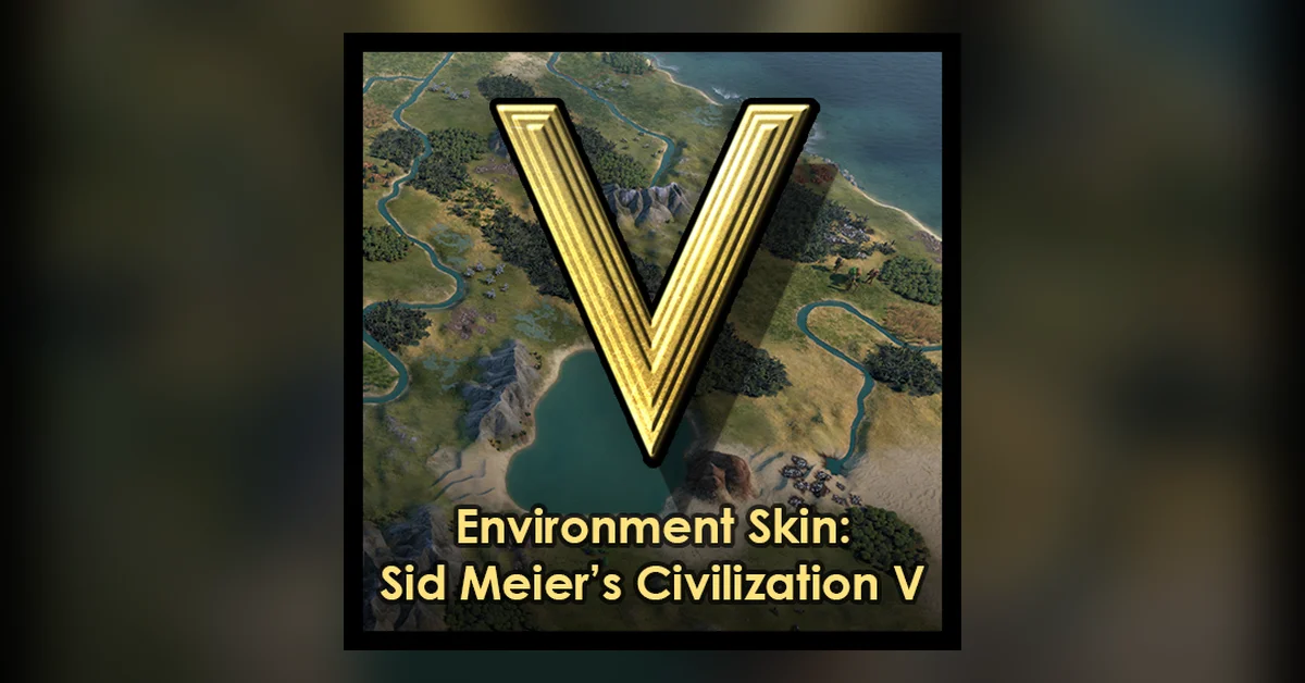 Environment Skin: Sid Meier's Civilization V mod for Civilization 6 by GrrrArrrg