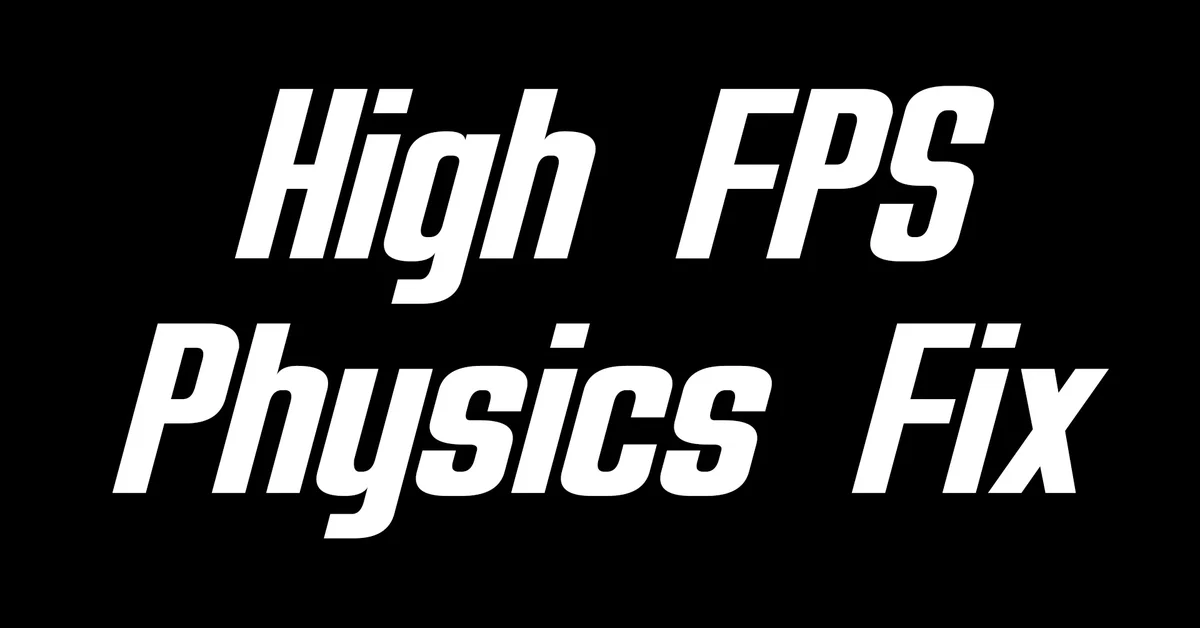 High FPS Physics Fix mod for Fallout 4 by Antonix35