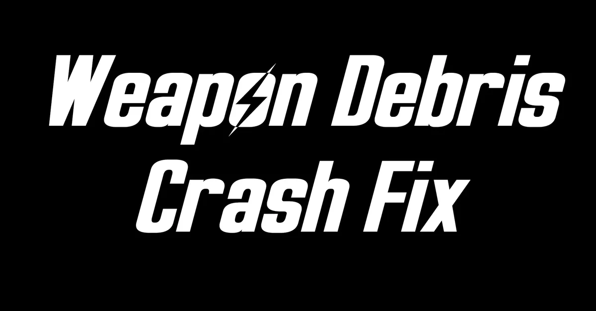 Weapon Debris Crash Fix mod for Fallout 4 by Antonix35
