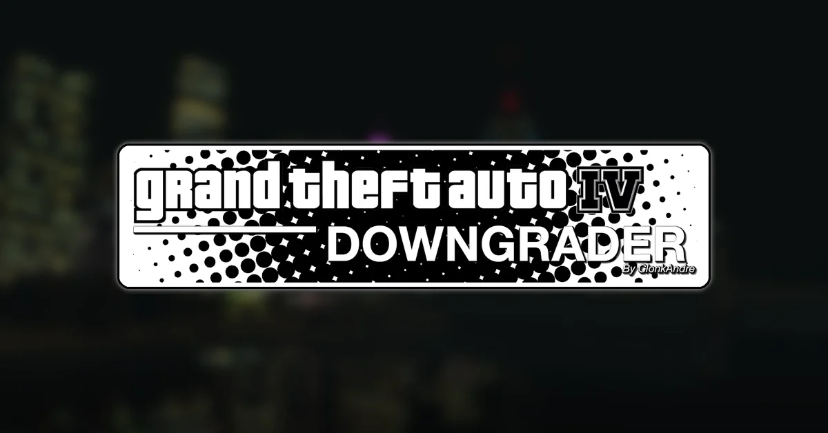 GTA IV Downgrader mod for GTA 4 by ItsClonkAndre